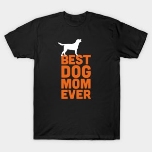 Best Labrador Retriever Dog Mom Ever - Orange Dog Lover Gift T-Shirt